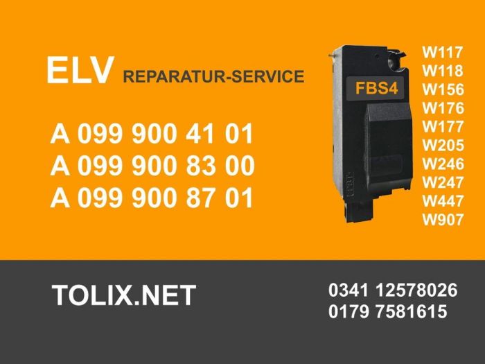 B225409 B225464 ELV REPARATUR FBS4 SERVICE W117 W118 W156 W176 W177 W205 W246 W247 W447 W907 A0999004101 A0999008300 A0999008701 0999004101 0999008300 0999008701 099 900 41 01 099 900 83 00 099 900 87 01